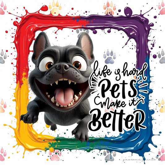 Freebie Fri-Yay – Life is Hard, Pets Make it Better (Printable PNG)