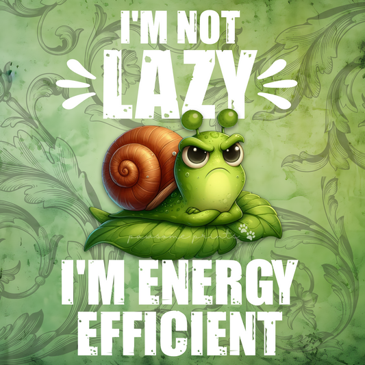Grumpy Snail Funny Quote | "I'm Not Lazy, I'm Energy Efficient" Digital Wall Art